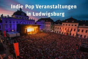 Indie Pop Veranstaltung in Ludwigsburg