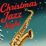 Christmas Jazz Night Benningen Flyer Saxophone auf einem Weihnachtlichen Hintergrund