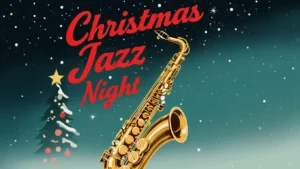 Christmas Jazz Night Benningen Flyer Saxophone auf einem Weihnachtlichen Hintergrund