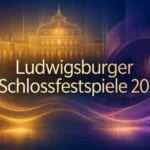 Ludwigsburger Schlossfestspiele 2026 Beitragsbild
