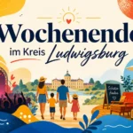 Wochenende im Kreis Ludwigsburg
