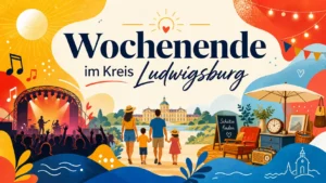 Wochenende im Kreis Ludwigsburg